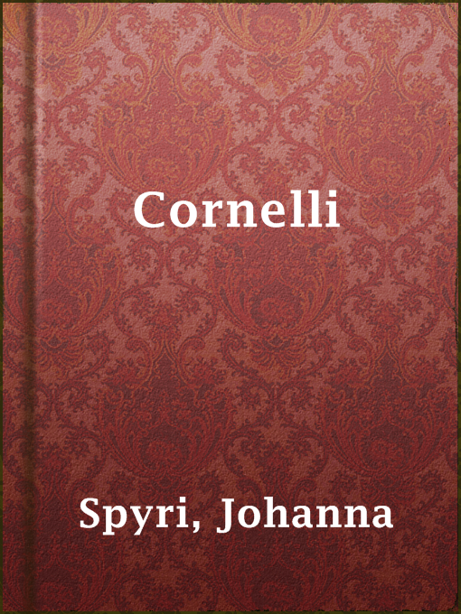 Title details for Cornelli by Johanna Spyri - Available